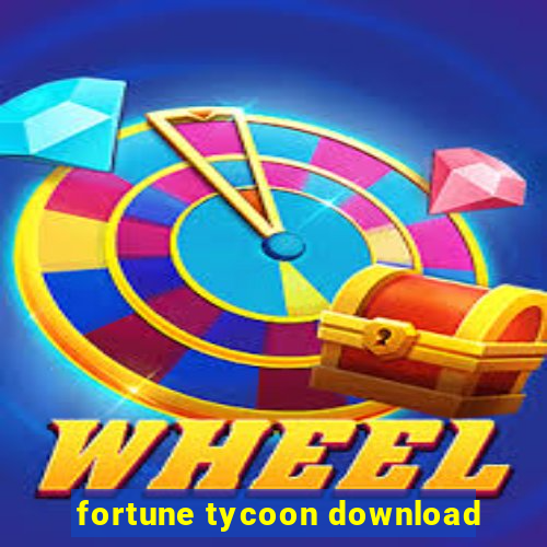 fortune tycoon download